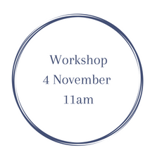 Load image into Gallery viewer, Workshop 4th November 11am
