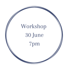 Load image into Gallery viewer, Workshop 30th June 7pm
